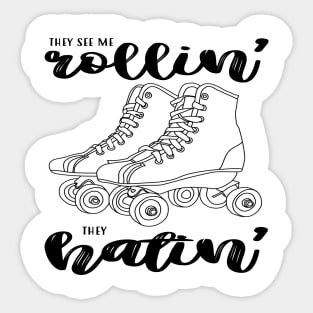 They See Me Rollin They Hatin Sticker